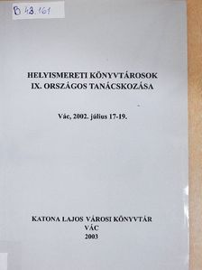 Bartos Éva - Helyismereti Könyvtárosok IX. Országos Tanácskozása [antikvár]