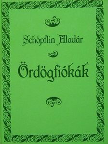 Schöpflin Aladár - Ördögfiókák [antikvár]