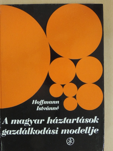 Dr. Hoffmann Istvánné - A magyar háztartások gazdálkodási modellje [antikvár]