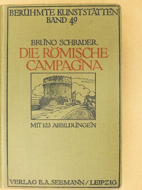 Bruno Schrader - Die römische Campagna [antikvár]