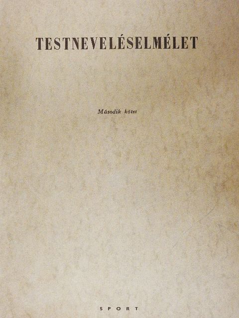 Antal József - Testneveléselmélet II. [antikvár]
