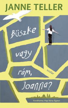 Janne Teller - Büszke vagy rám, Joanna?