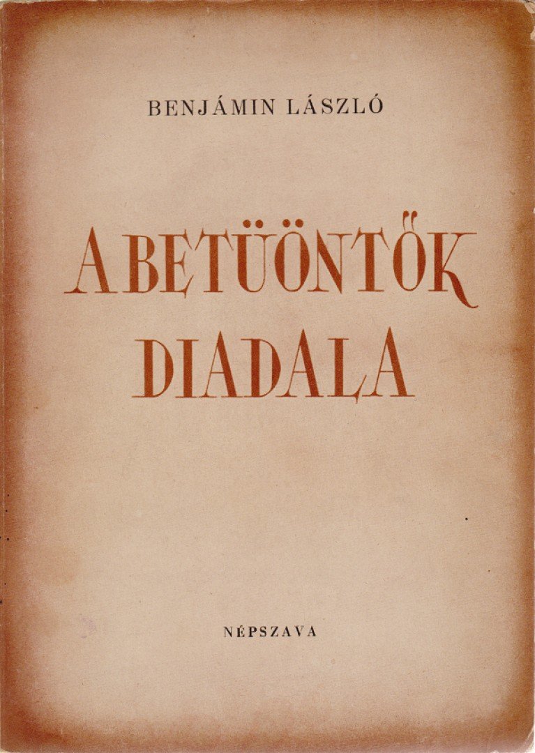 BENJÁMIN LÁSZLÓ - A betüöntők diadala (dedikált) [antikvár]