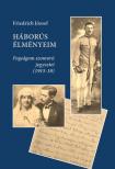 Friedrich József - Háborús élményeim