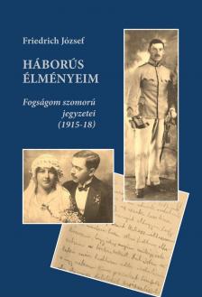 Friedrich József - Háborús élményeim