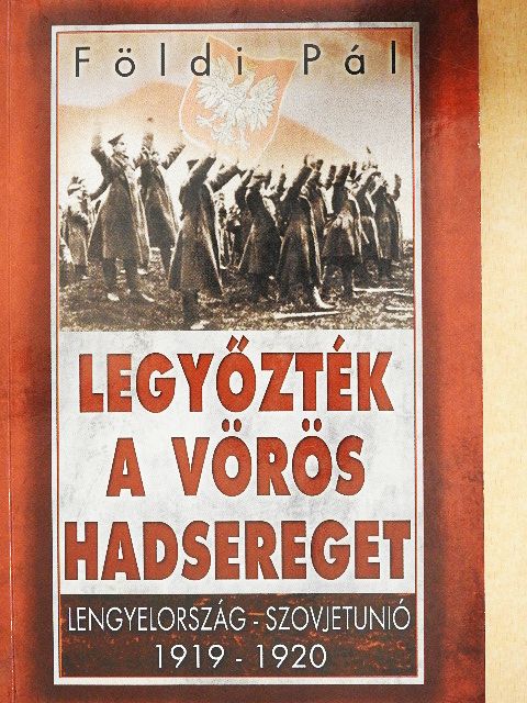 Földi Pál - Legyőzték a Vörös Hadsereget [antikvár]