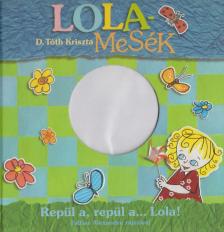 D. TÓTH KRISZTA - Lolamesék [antikvár]