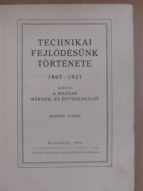 Tomka Emil - Technikai fejlődésünk története 1867-1927 [antikvár]