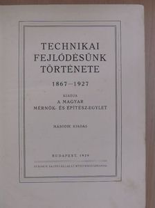 Tomka Emil - Technikai fejlődésünk története 1867-1927 [antikvár]