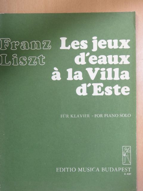Franz Liszt - Les jeux d'eaux á la Villa d'Este - Wasserspiele in der Villa d'Este [antikvár]