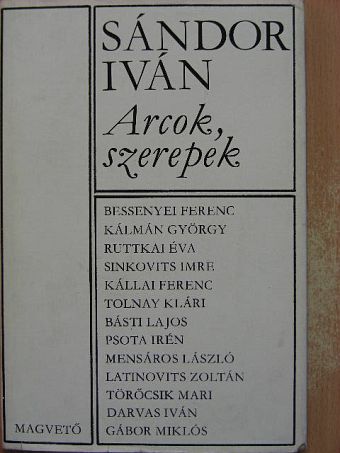 Sándor Iván - Arcok, szerepek [antikvár]
