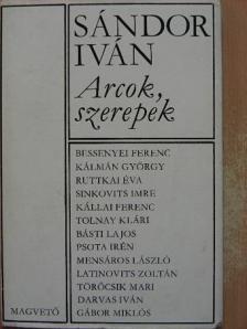 Sándor Iván - Arcok, szerepek [antikvár]