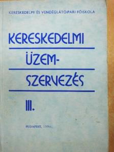 Dr. Engel Gábor - Kereskedelmi üzemszervezés III. [antikvár]