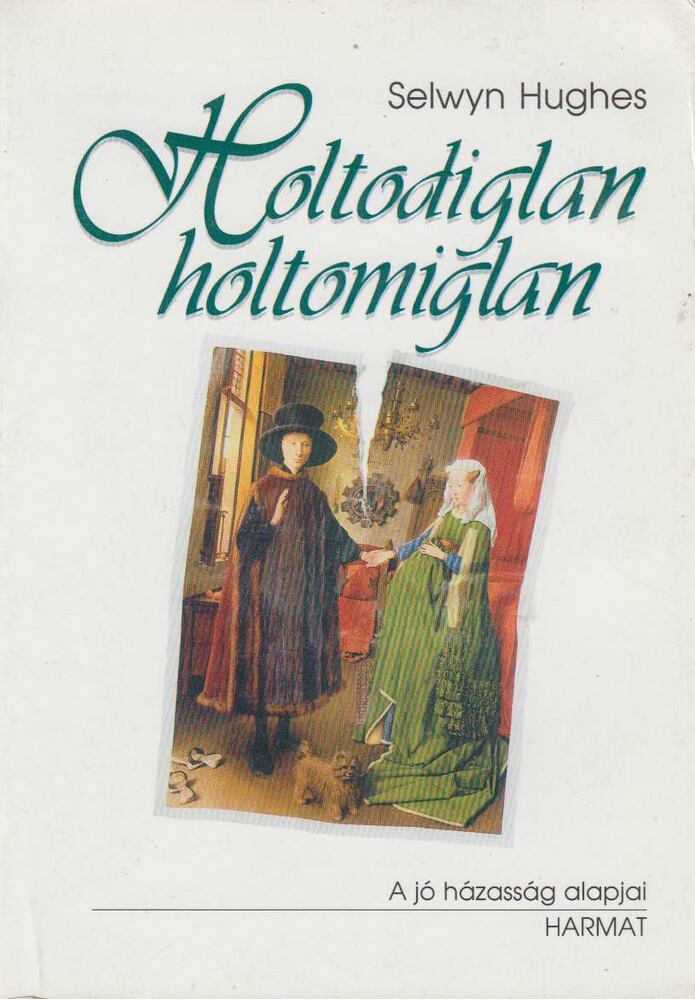 Selwyn Hughes - Holtodiglan-holtomiglan [antikvár]