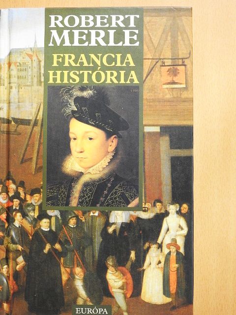Robert Merle - Francia história [antikvár]
