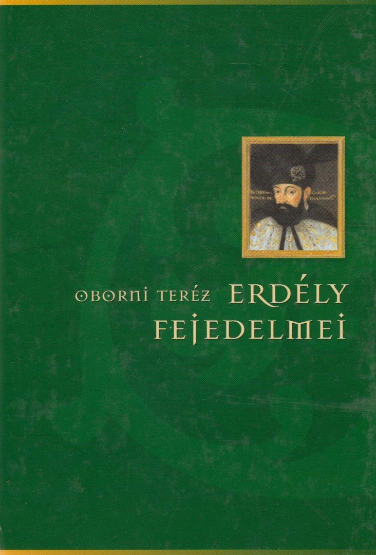 Oborni Teréz - Erdély fejedelmei [antikvár]
