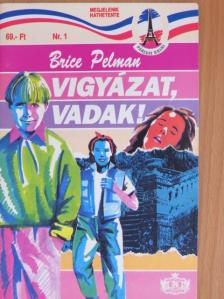 Brice Pelman - Vigyázat, vadak! [antikvár]