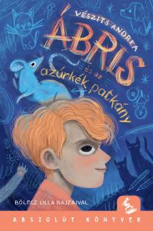 Vészits Andrea - Ábris és az azúrkék patkány [eKönyv: epub, mobi]
