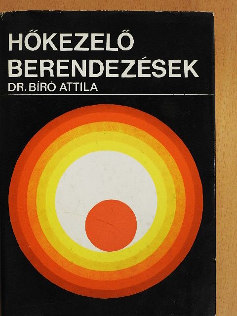 Dr. Bíró Attila - Hőkezelő berendezések [antikvár]
