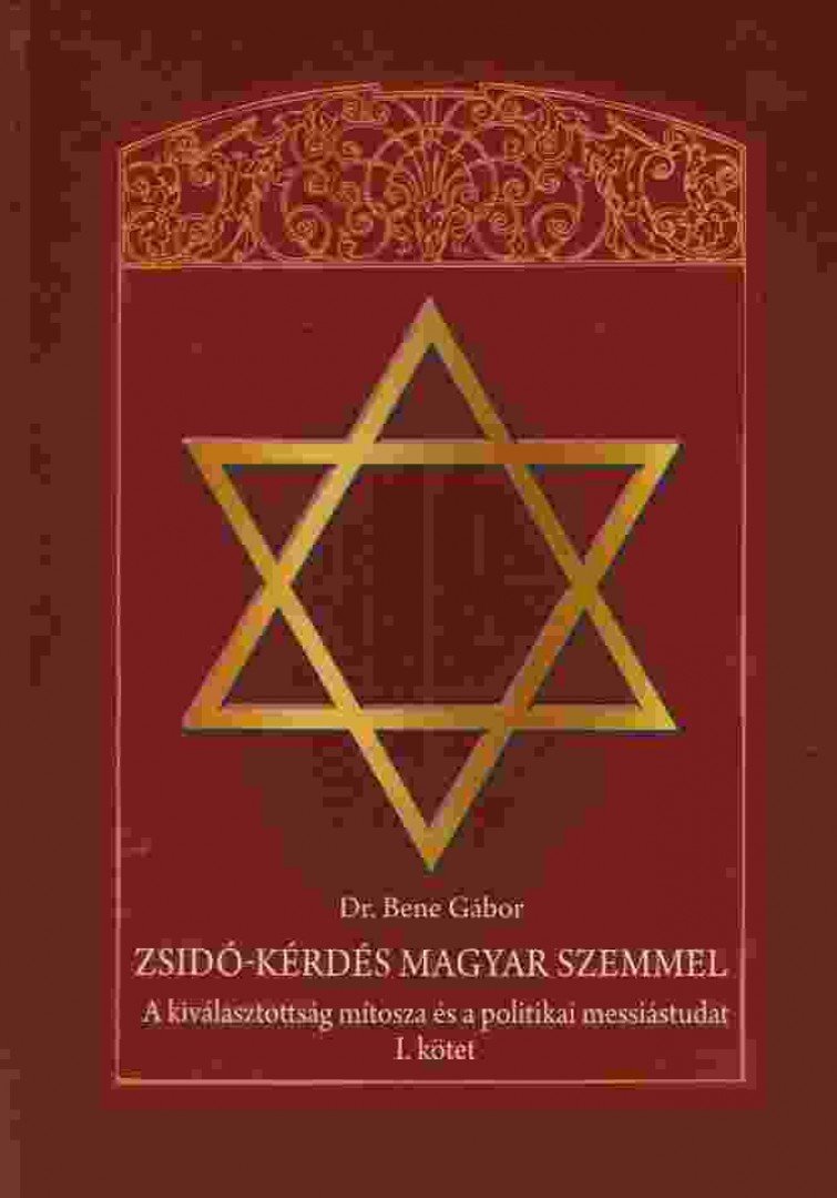 Dr. Bene Gábor - Zsidó-kérdés magyar szemmel I. kötet [antikvár]
