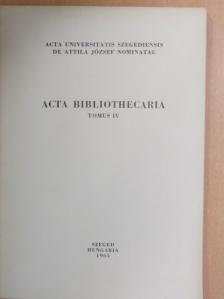 Acta Bibliothecaria Tomus IV. [antikvár]