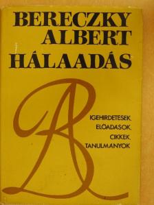 Bereczky Albert - Hálaadás [antikvár]