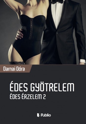 Dóra Darnai - Édes Gyötrelem - Édes Érzelem 2 [eKönyv: epub, mobi]