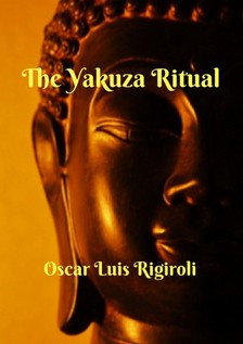 Rigiroli Oscar Luis - The Yakuza Ritual [eKönyv: epub, mobi]
