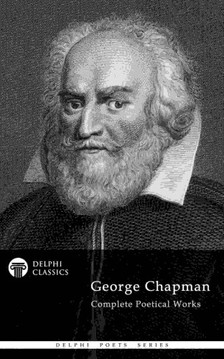 Chapman George - Delphi Complete Poetry of George Chapman (Illustrated) [eKönyv: epub, mobi]