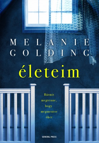 Melanie Golding - Életeim [eKönyv: epub, mobi]
