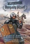 HUNYADY JÓZSEF - A király árnyéka /Magyar históriák