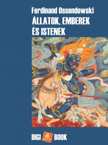 Ossendowski Ferdinand - Állatok, emberek és istenek [eKönyv: epub, mobi]