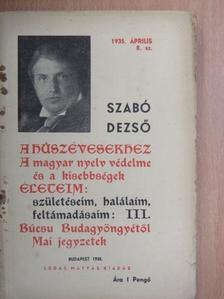 Szabó Dezső - A húszévesekhez/A magyar nyelv védelme és a kisebbségek/Életeim: születéseim, halálaim, feltámadásaim: III./Búcsu Budagyöngyétől/Mai jegyzetek [antikvár]