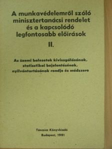 Dr. Beregszászy Attila - A munkavédelemről szóló minisztertanácsi rendelet és a kapcsolódó legfontosabb előírások II. [antikvár]