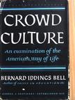 Bernard Iddings Bell - Crowd Culture [antikvár]