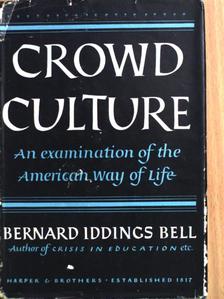 Bernard Iddings Bell - Crowd Culture [antikvár]