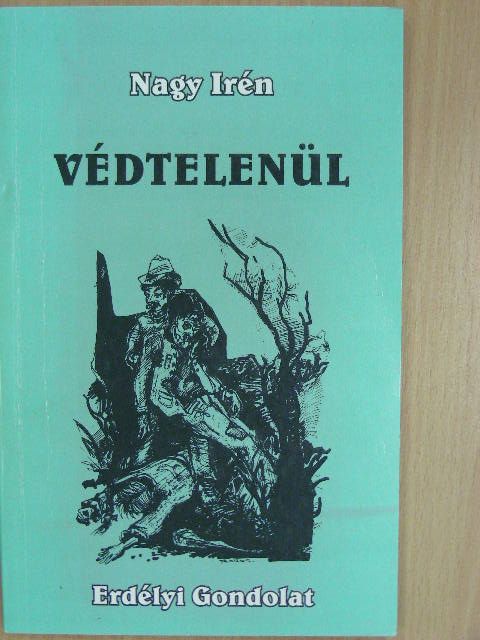 Nagy Irén - Védtelenül [antikvár]