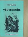 Nagy Irén - Védtelenül [antikvár]