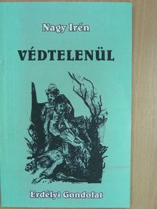 Nagy Irén - Védtelenül [antikvár]