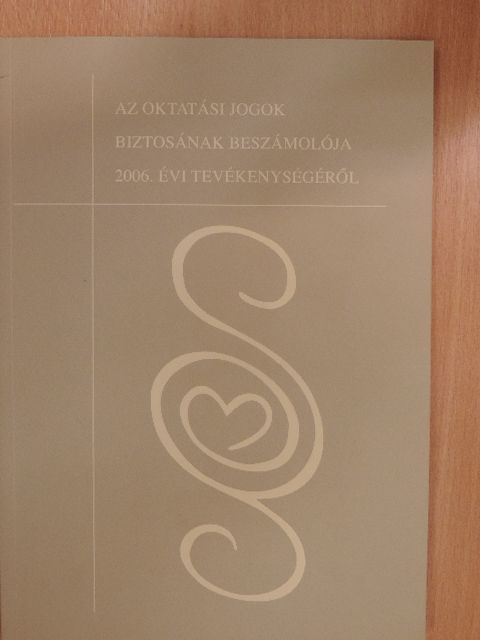 Az oktatási jogok biztosának beszámolója 2006. évi tevékenységéről [antikvár]