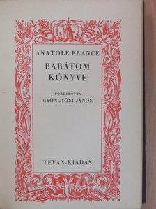 Anatole France - Barátom könyve [antikvár]