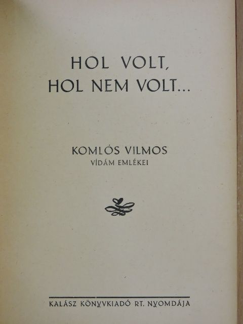 Komlós Vilmos - Hol volt, hol nem volt... [antikvár]