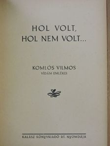Komlós Vilmos - Hol volt, hol nem volt... [antikvár]