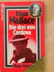 Edgar Wallace - Die drei von Cordova [antikvár]