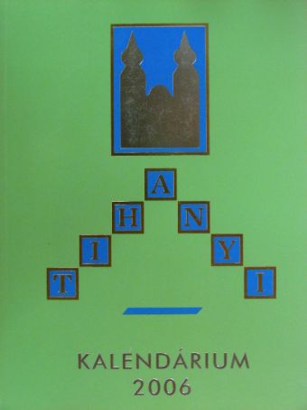 Bodó Sándor - Tihanyi Kalendárium 2006 [antikvár]
