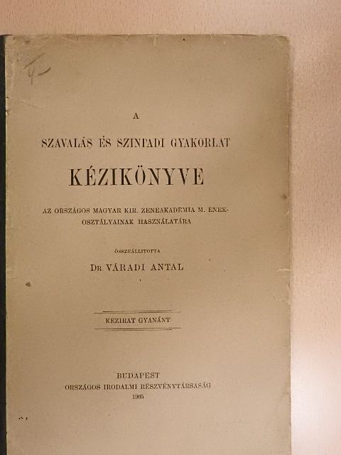 A szavalás és szinpadi gyakorlat kézikönyve [antikvár]