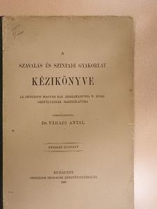 A szavalás és szinpadi gyakorlat kézikönyve [antikvár]