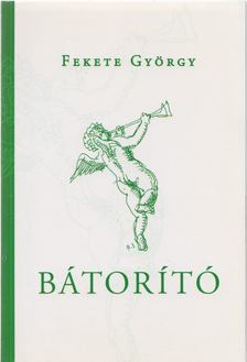 Fekete György - Bátorító [antikvár]