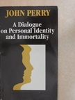 John Perry - A Dialogue on Personal Identity and Immortality [antikvár]