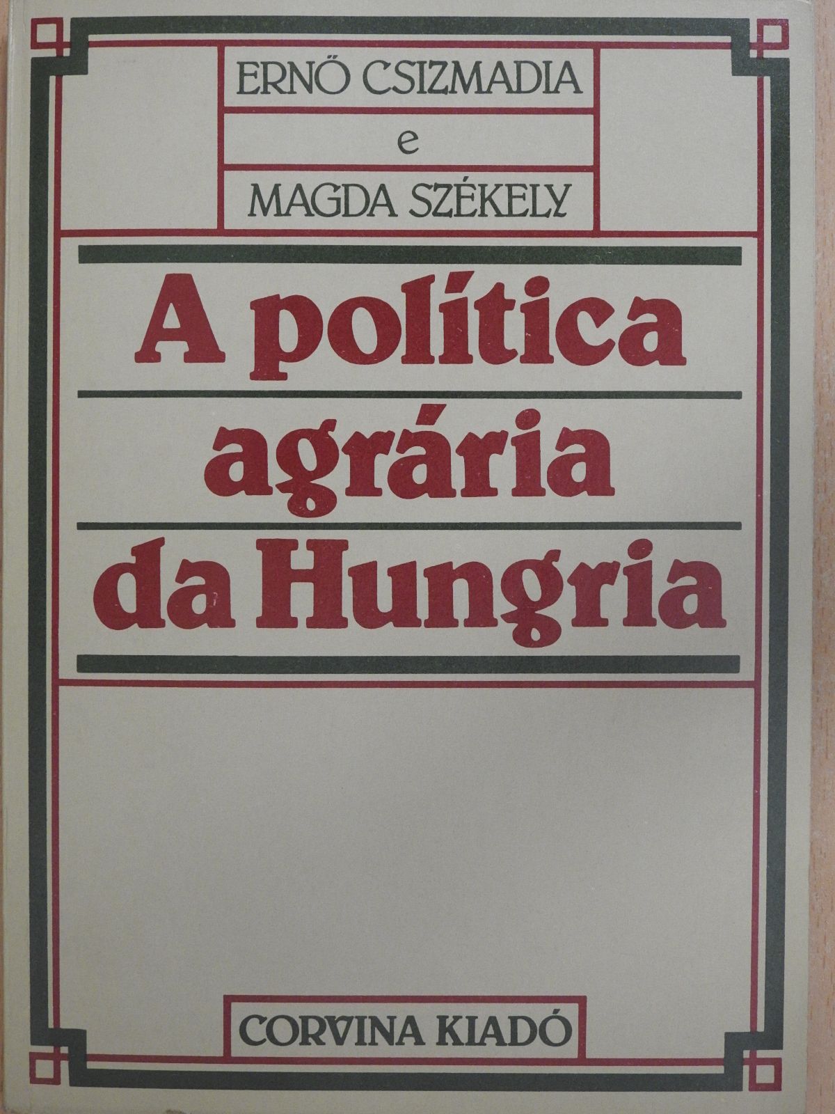 Csizmadia Ernő - A política agrária da Hungria (dedikált példány) [antikvár]